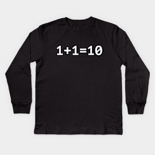 1+1=10 Funny Binary Programmer Kids Long Sleeve T-Shirt